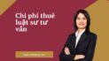 chi phí thuê luật sư tư vấn