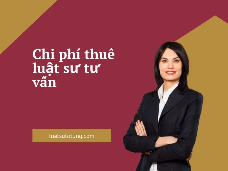 chi phí thuê luật sư tư vấn