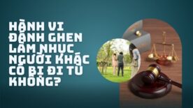 Đánh ghen làm nhục người khác có bị đi tù không