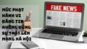 Đăng tin không đúng sự thật lên mạng xã hội bị phạt bao nhiêu tiền?