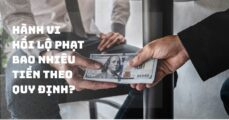 Hành vi hối lộ phạt bao nhiêu tiền theo quy định?